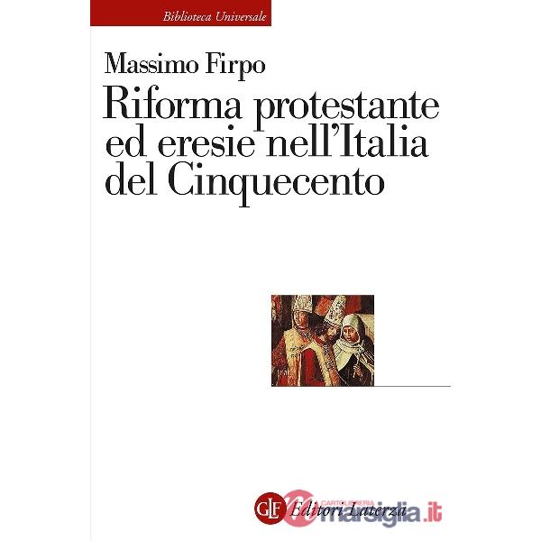 Riforma protestante ed eresie nell'Italia del Cinquecento