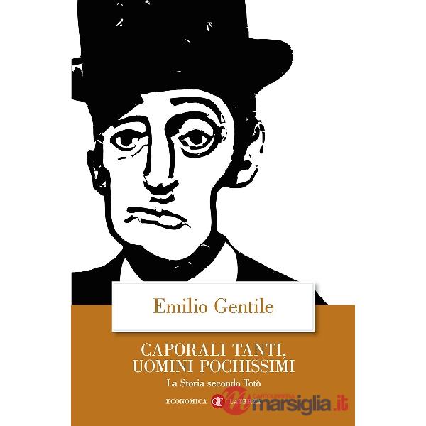 Caporali tanti, uomini pochissimi. La storia secondo Totò