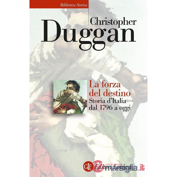 Forza del destino. Storia d'Italia dal 1796 a oggi (La)