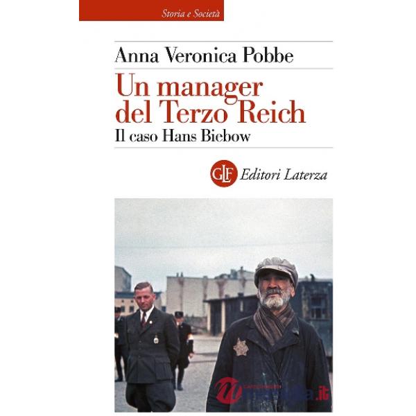 Manager del Terzo Reich. Il caso Hans Biebow (Un)
