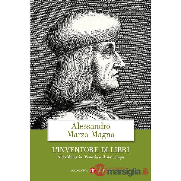 Inventore di libri. Aldo Manuzio, Venezia e il suo tempo (L')