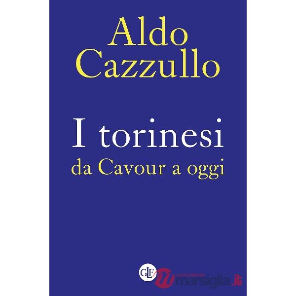 Torinesi da Cavour a oggi. Nuova ediz. (I)