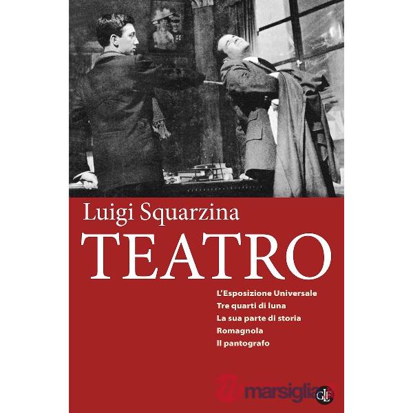Teatro: L'esposizione universale-Tre quarti di luna-La sua parte di storia-Romagnola-Il pantografo