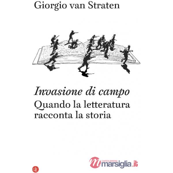 Invasione di campo. Quando la letteratura racconta la storia