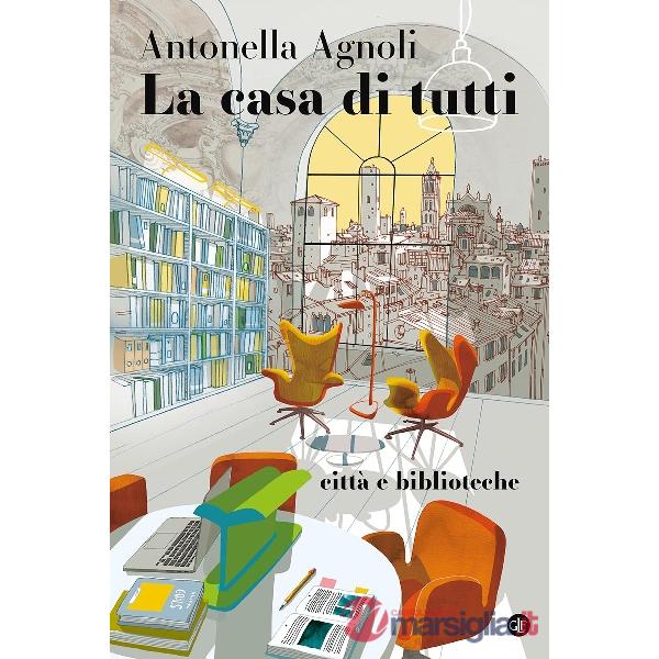 Casa di tutti. Città e biblioteche (La)