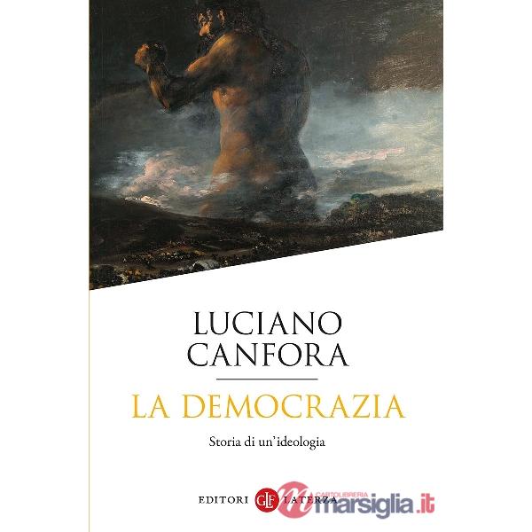 Democrazia. Storia di un'ideologia (La)