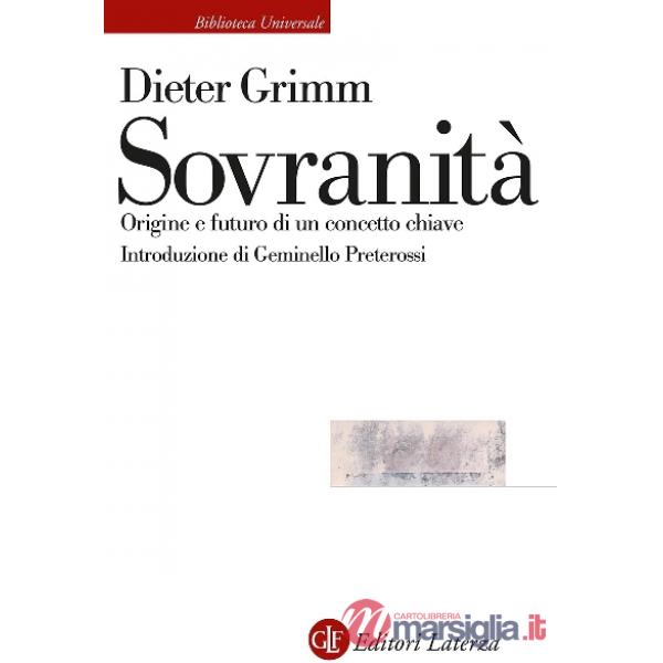 Sovranità. Origine e futuro di un concetto chiave