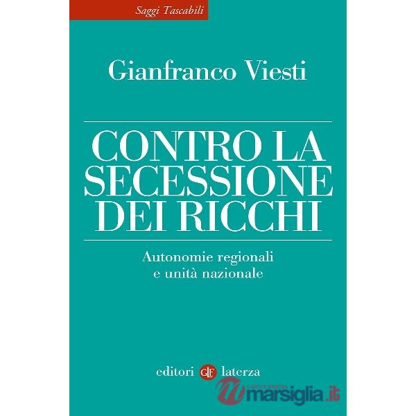 Contro la secessione dei ricchi. Autonomie regionali e unità nazionale