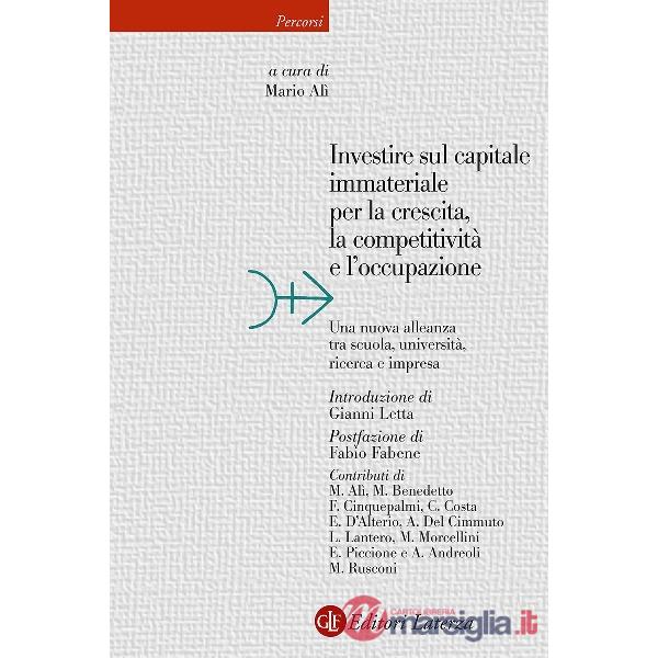 Investire sul capitale immateriale per la crescita, la competitività e l'occupazione. Una nuova alleanza tra scuola, università,