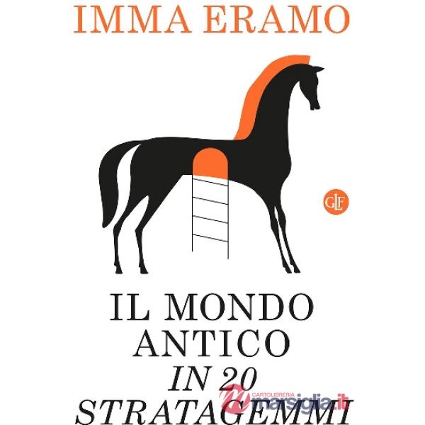 Mondo antico in 20 stratagemmi (Il)