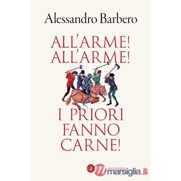 All'arme! All'arme! I priori fanno carne!