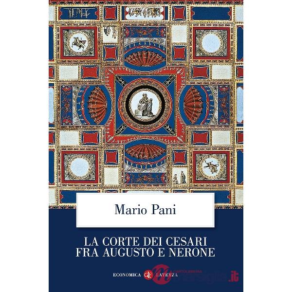 Corte dei Cesari fra Augusto e Nerone (La)