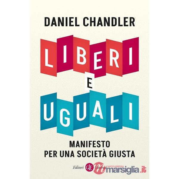 Liberi e uguali. Manifesto per una società giusta