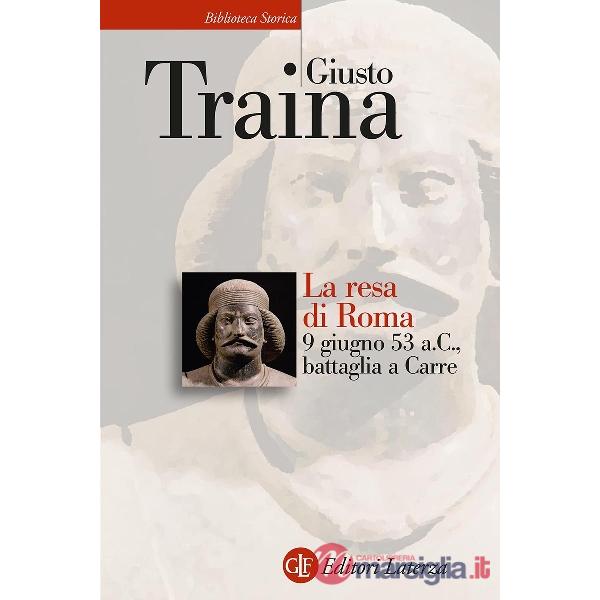 Resa di Roma. 9 giugno 53 a. C., battaglia a Carre (La)