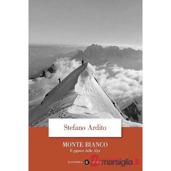 Monte Bianco. Il gigante delle Alpi