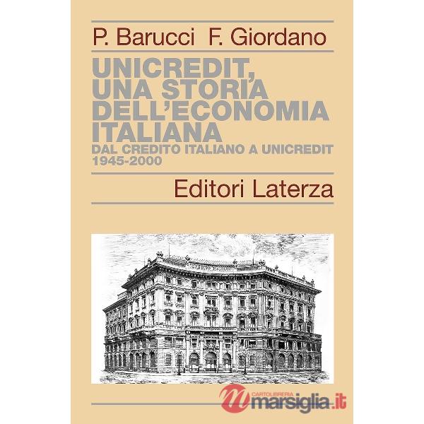 UniCredit, una storia dell'economia italiana. Dal Credito Italiano a UniCredit 1945-2000