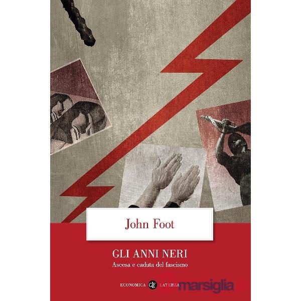 Anni neri. Ascesa e caduta del fascismo (Gli)