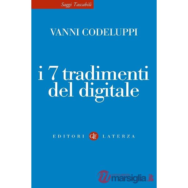 7 tradimenti del digitale (I)