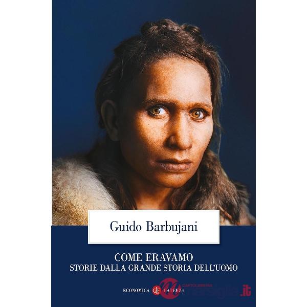 Come eravamo. Storie dalla grande storia dell'uomo