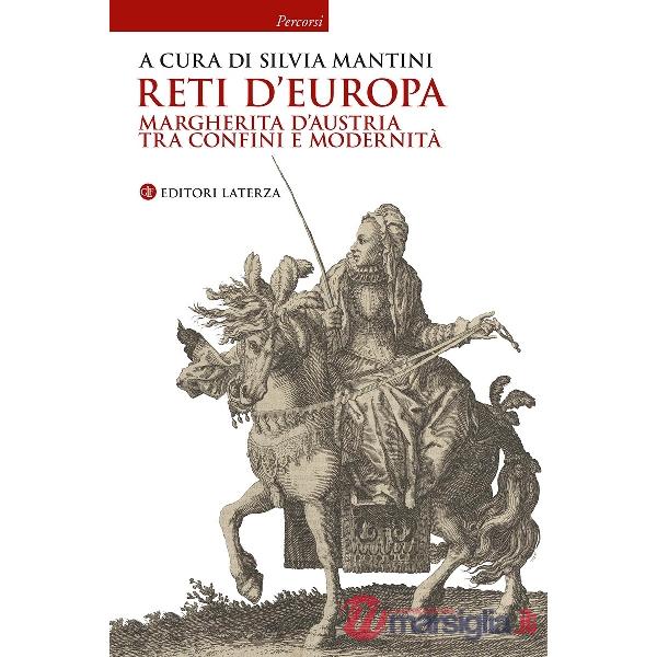 Reti d'Europa. Margherita d'Austria tra confini e modernità
