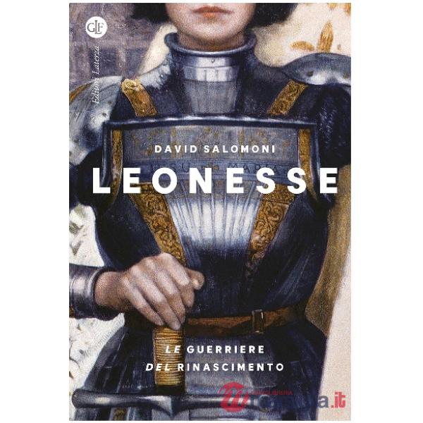 Leonesse. Le guerriere del Rinascimento