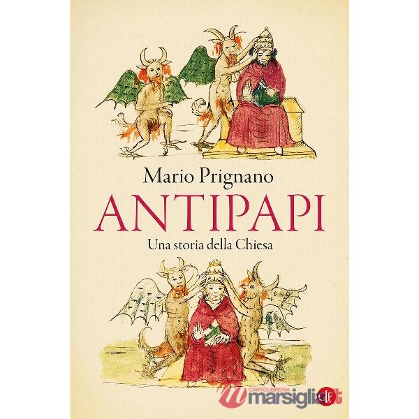Antipapi. Una storia della Chiesa