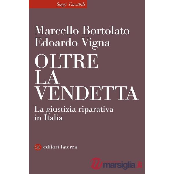 Oltre la vendetta. La giustizia riparativa in Italia