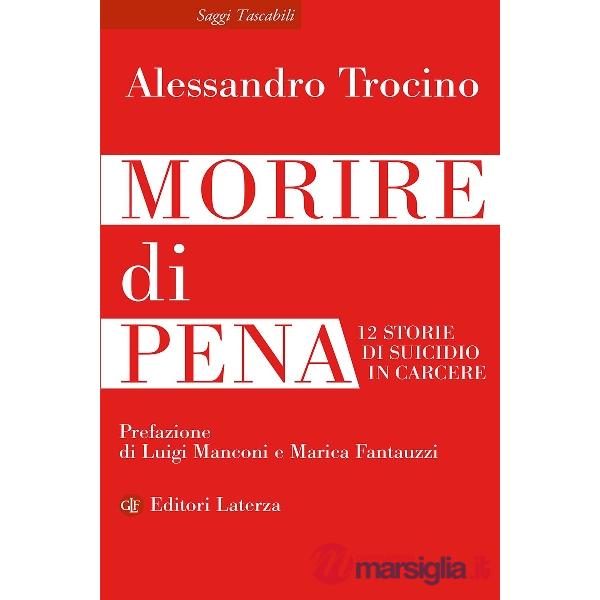 Morire di pena. 12 storie di suicidio in carcere