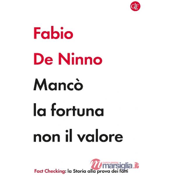 Mancò la fortuna non il valore