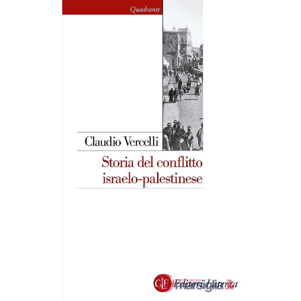 Storia del conflitto israelo-palestinese. Nuova ediz.