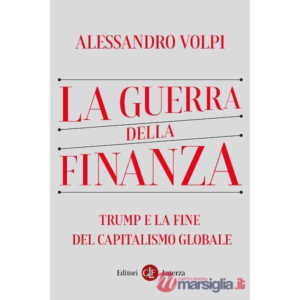 Guerra della finanza. Trump e la fine del capitalismo globale (La)