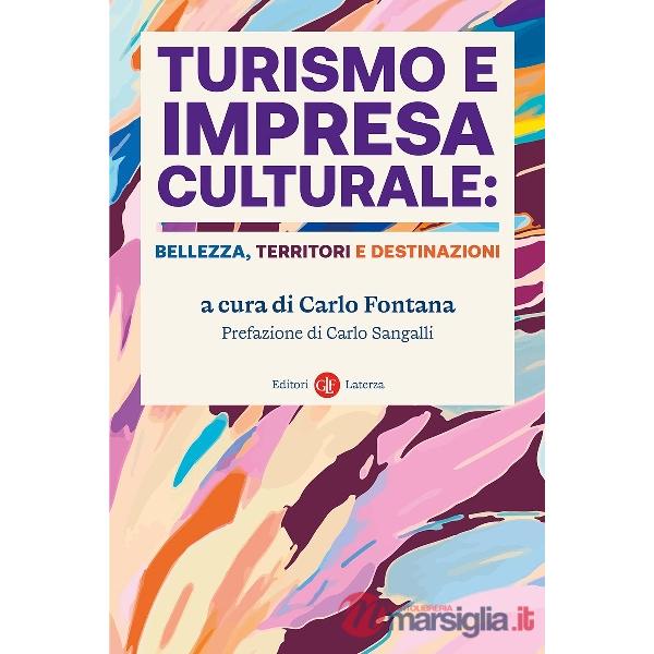 Turismo e impresa culturale: bellezza, territori e destinazioni
