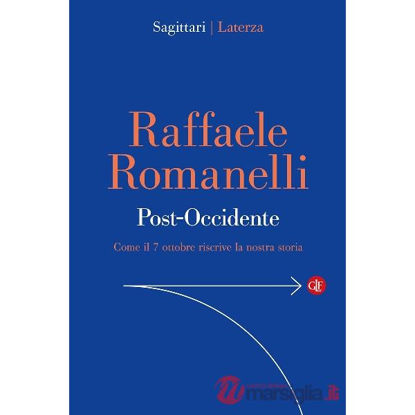 Post-Occidente. Come il 7 ottobre riscrive la nostra storia
