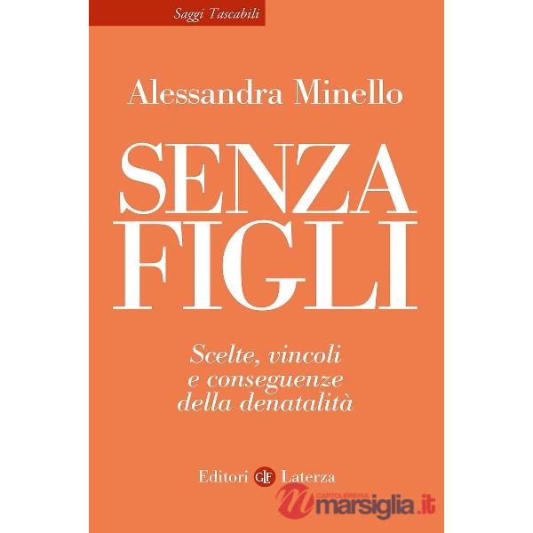 Senza figli. Scelte, vincoli e conseguenze della denatalità
