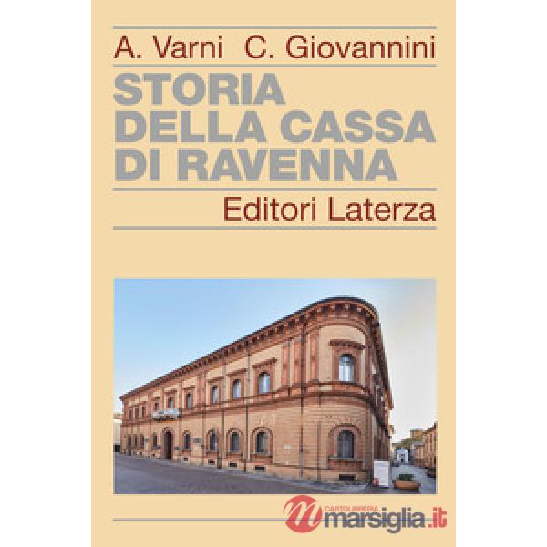 Storia della Cassa di Risparmio di Ravenna. Nuova ediz.