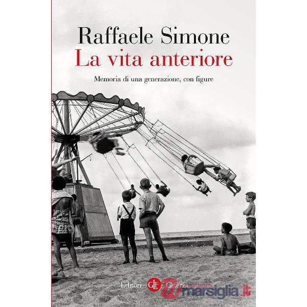 Vita anteriore. Memoria di una generazione, con figure (La)