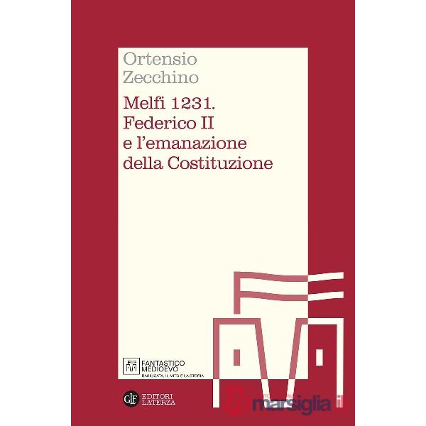 Melfi 1231. Federico II e l'emanazione della Costituzione