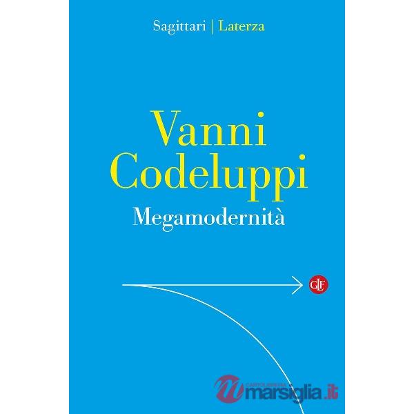 Megamodernità. Capire la società
