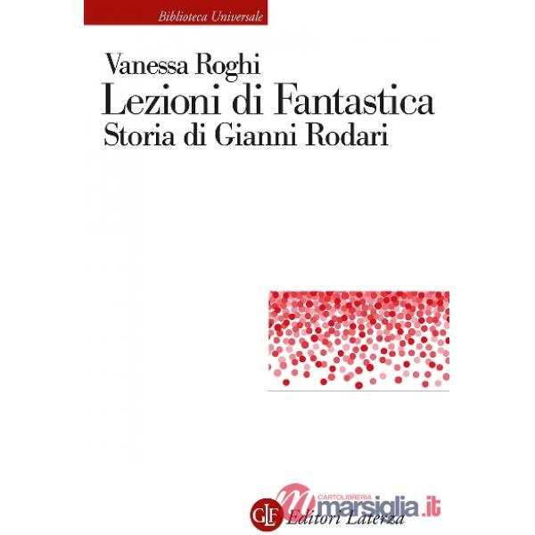 Lezioni di fantastica. Storia di Gianni Rodari
