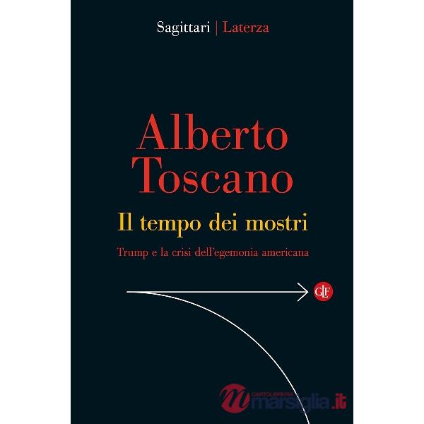 Tempo dei mostri. Trump e la crisi dell'egemonia americana (Il)