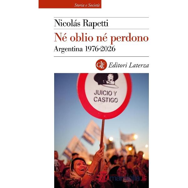 Né oblio né perdono. Argentina 1976-2026