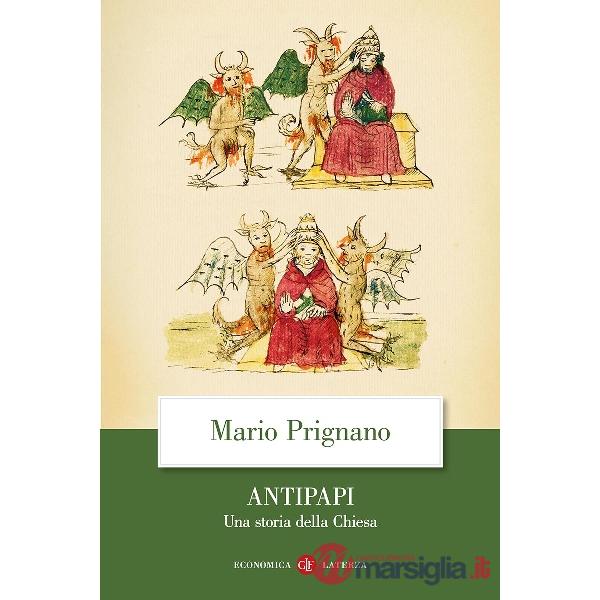 Antipapi. Una storia della Chiesa