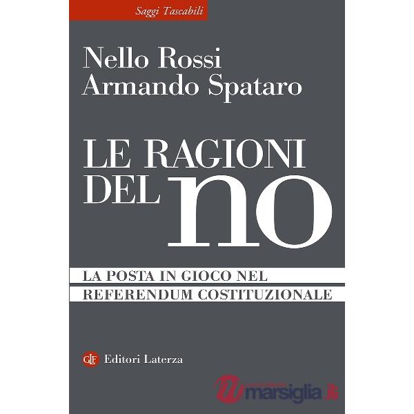Ragioni del no. La posta in gioco nel referendum costituzionale (Le)