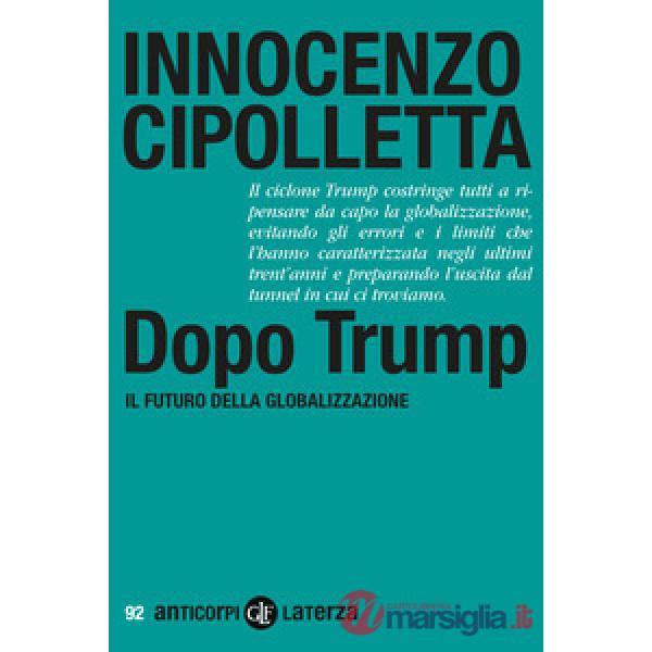 Dopo Trump. Il futuro della globalizzazione