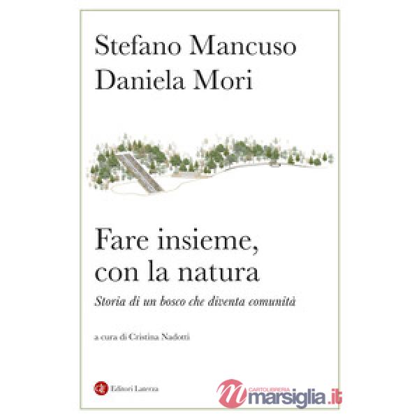 Fare insieme, con la natura. Storia di un bosco che diventa comunità