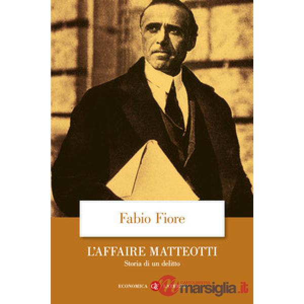 Affaire Matteotti. Storia di un delitto (L')