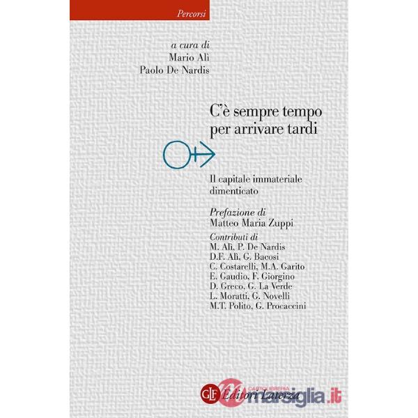 C'è sempre tempo per arrivare tardi. Il capitale immateriale dimenticato