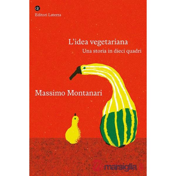Idea vegetariana. Una storia in dieci quadri (L')