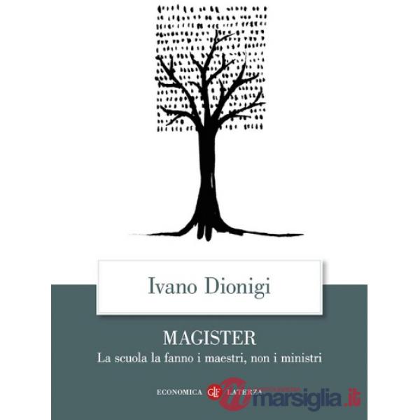 Magister. La scuola la fanno i maestri, non i ministri