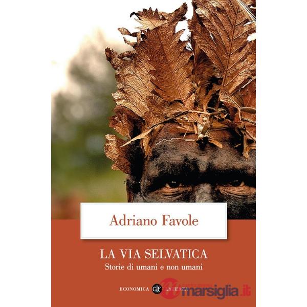 Via selvatica. Storie di umani e non umani (La)
